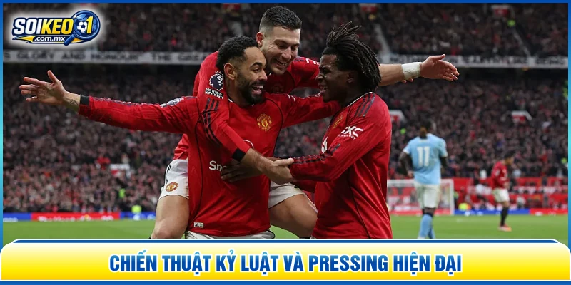 Chiến thuật kỷ luật và pressing hiện đại