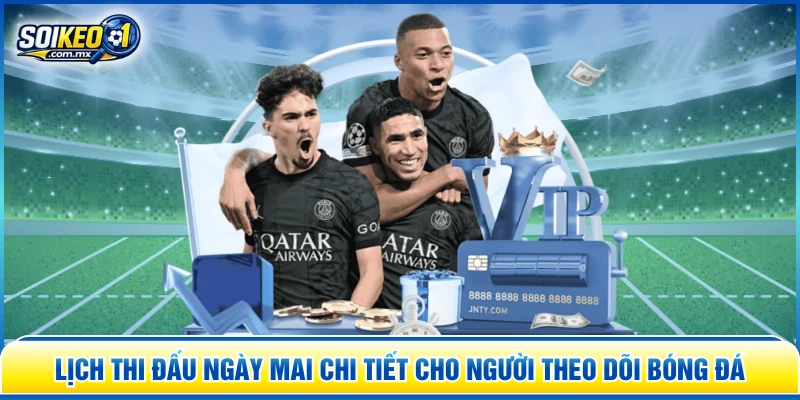 Lịch thi đấu ngày mai