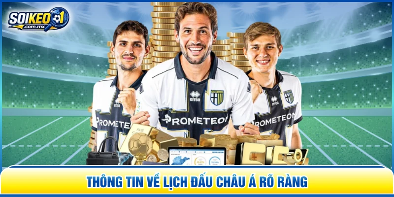 Thông tin về lịch đấu châu Á rõ ràng